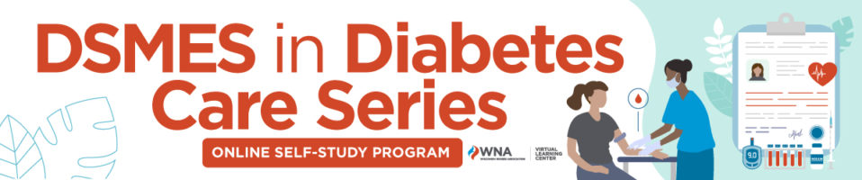 DSMES In Diabetes Care Series - Wisconsin Nurses Association